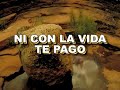 Ni con la vida te pago