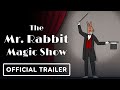 The Mr Rabbit Magic Show Official Launch Trailer