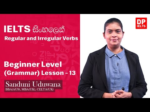 Beginner Level (Grammar) - Lesson 13 | Regular and Irregular Verbs | IELTS in Sinhala | IELTS Exam