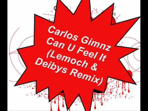 Carlos Gimnz - Can U Feel It(Lemoch &Deibys Remix)