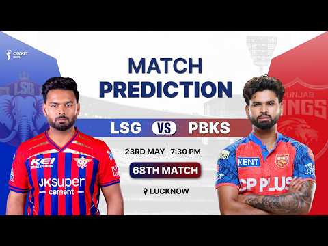 LSG vs PBKS 68th Match Prediction 2026, PBKS Qualification Scenario, Who Will Win? LSG vs PBKS