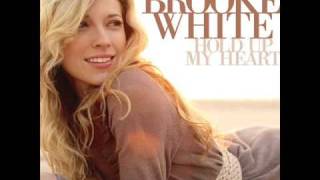 Brooke White - Hold Up My Heart [NEW SINGLE]