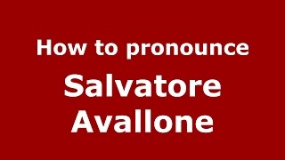 How to pronounce Salvatore Avallone