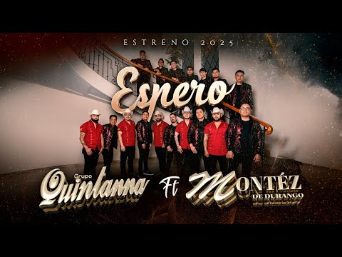 Montez de Durango & Grupo Quintanna (Espero) VIDEO OFICIAL