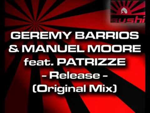 Geremy Barrios & M.Moore ft Patrizze- Release (Original mix)