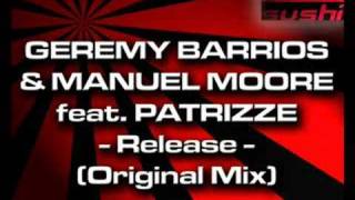Geremy Barrios & M.Moore ft Patrizze- Release (Original mix)
