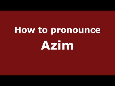How to Pronounce Azim - PronounceNames.com