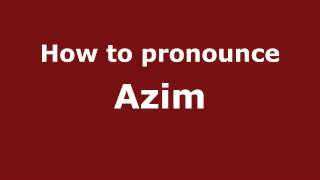 How to pronounce Azim