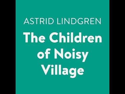 Children of Noisy Village by Astrid Lindgren | Full Audiobook