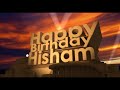 Happy Birthday Hisham