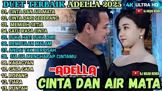 Download lagu CINTA DAN AIR MATA - CINTA DARI SEBERANG - MEMILIH SETIA || ADELLA TERBARU 2025 mp3
