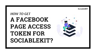 How to Get a Facebook Page Access Token for SociableKIT?
