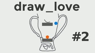 Draw_Love #2 "LA COPA DE EUROPA ES LA SOLUCION" | GAMEPLAY ESPAÑOL PC