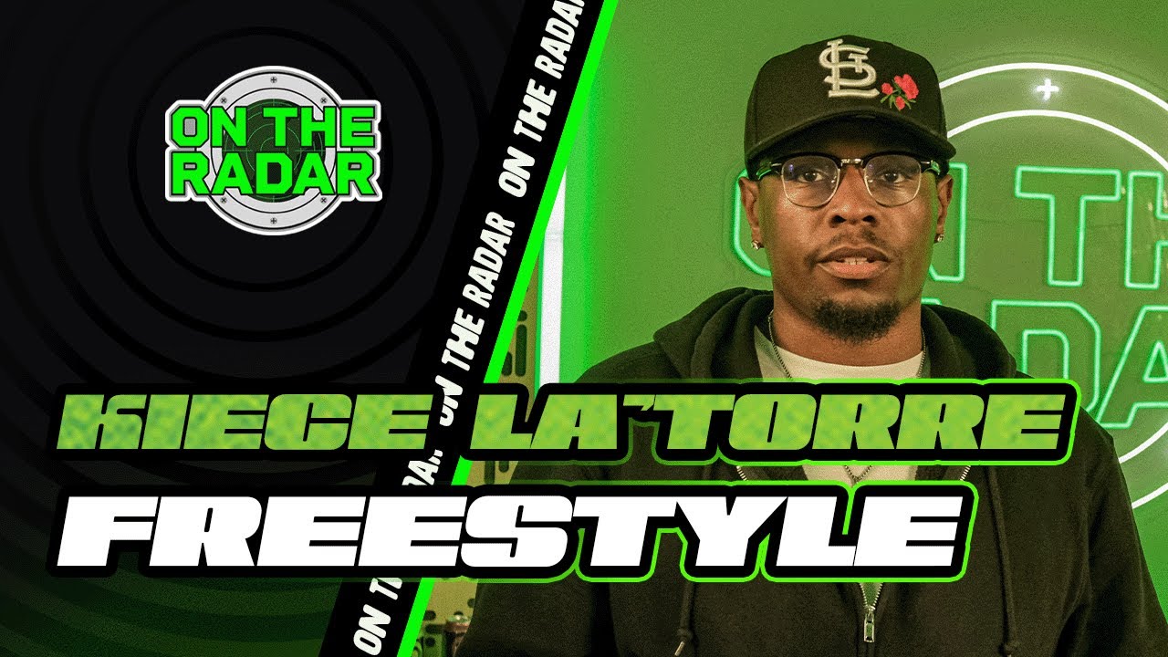 The Kiece La'Torre "On The Radar" Freestyle