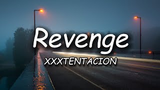 XXXTENTACION - Revenge (Lyrics)