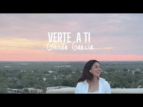Verte a Ti (Videolyric) - Glenda Garcia 