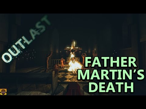 Outlast - Father Martin's Death
