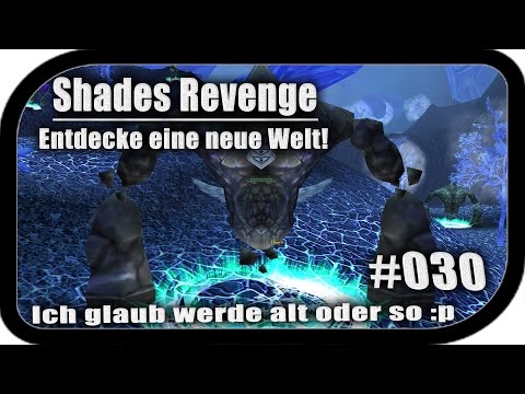Ich glaub ich werde alt :p ▬ #030 Shades Revenge Flyff
