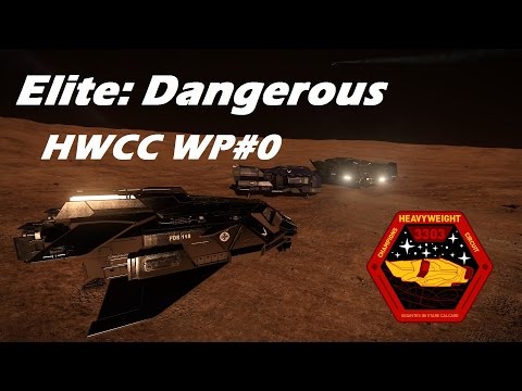 Elite: Dangerous - Heavyweight Champions Circuit (HWCC) WP#0 | Livestream 1/7/2017