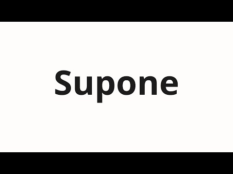 How to pronounce Supone