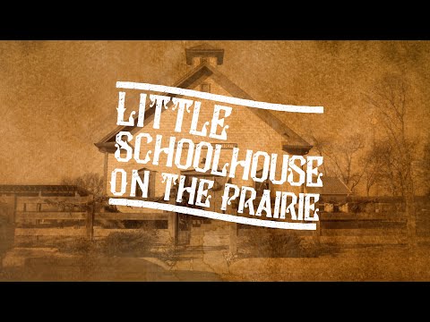 Little Schoolhouse On The Prairie