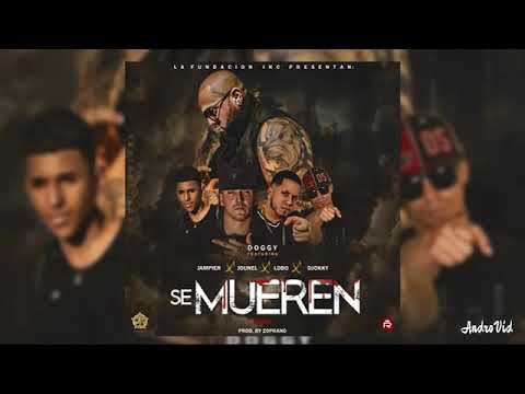 Se Mueren LoboeldeLafundacion ft.Doggy x Jampier x Jounel x Djjokky By. Zoprano