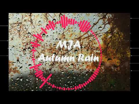 MJA   Autumn rain (Original Mix)