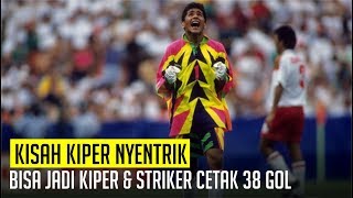 KISAH JORGE CAMPOS : Kiper Nyentrik Pencetak 38 Gol KISAH JORGE CAMPOS : Kiper Nyentrik Pencetak 38 Gol