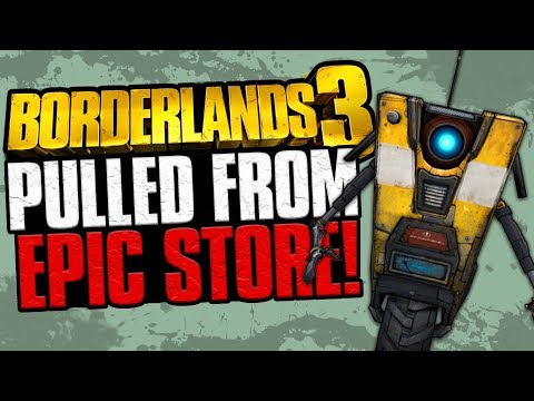 Borderlands 3 PULLED from Epic Store!