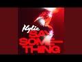 Say Something by Kylie Minogue