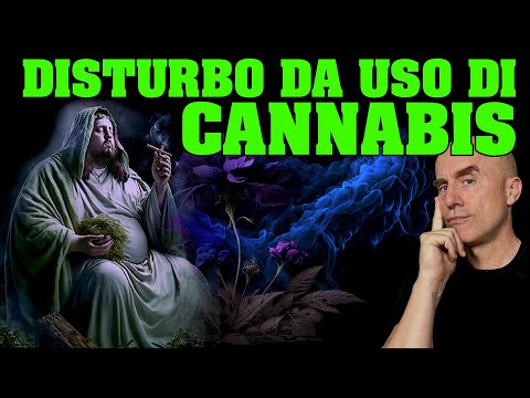 Disturbo da Uso di CANNABIS ("Dipendenza da Cannabis"): facciamo chiarezza!
