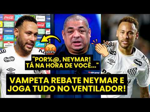 VAMPETA REBATE NEYMAR e DÁ AULA! “NÃO TEM ESSA! TÁ NA HORA DE ELE CHEGAR e…” | DESABAFO | SANTOS