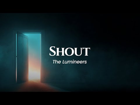 The Lumineers - Shout (The Institute Theme Song) (lyrics)