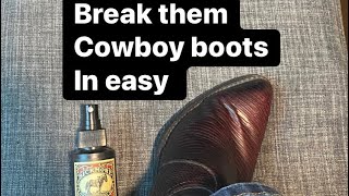 Break in cowboy boots tips and trick