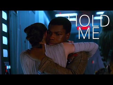 Force Awakens - Rey & Finn - Hold Me