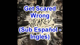 Get Scared - Wrong (Sub Español - Ingles)