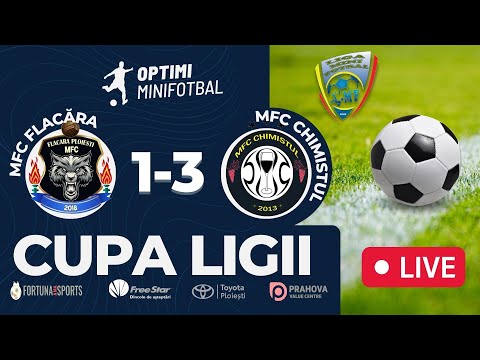 Cupa Ligii - OPTIMI -  MFC FLACARA - MFC CHIMISTUL GRAFEX - LMF 2023 - MINIFOTBAL PRAHOVA
