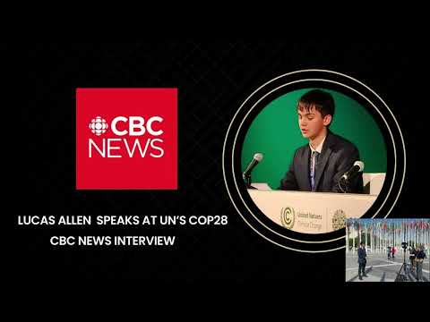 Lucas Allen’s COP28 UN Speech Featured on CBC Radio’s Here and Now
