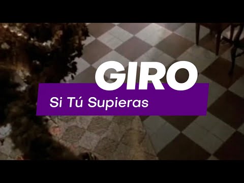 SI TU SUPIERAS - GIRO LOPEZ (VIDEO OFICIAL)