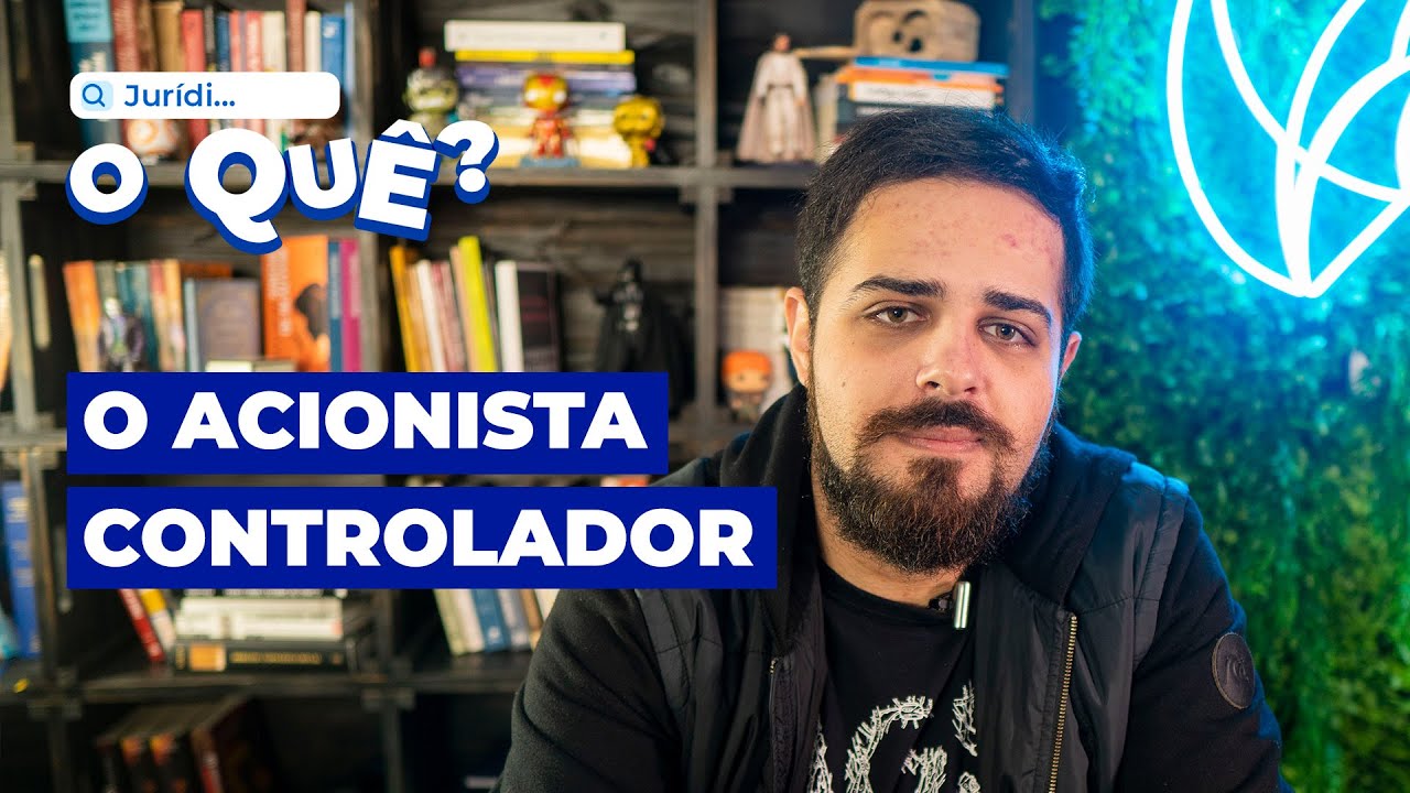 O Acionista Controlador | Juridioque