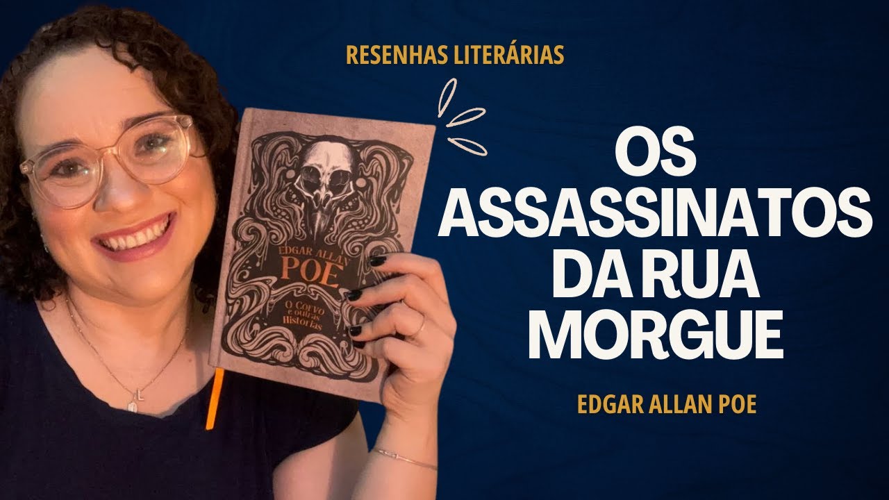 Os Assassinatos da Rua Morgue, Edgar Allan Poe | Resenha