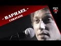 Raphael - Caravane (TARATATA Mai 2005) 