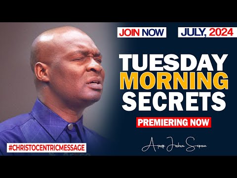 TUESDAY SECRETS, 30TH JULY 2024 - APOSTLE JOSHUA SELMAN Commanding Your Morning