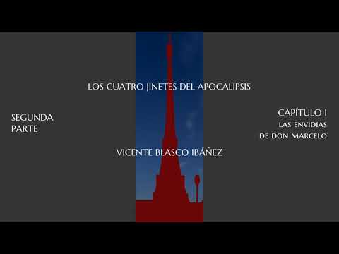 , title : 'Audio libros - Literatura - LOS CUATRO JINETES DEL APOCALIPSIS - Vicente Blasco Ibáñez - 2ª Parte'