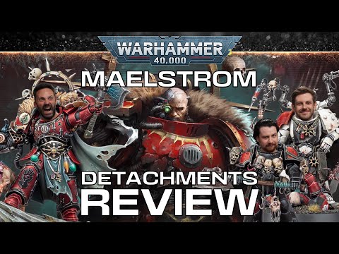 *NEW DETACHMENTS!* Maelstrom | Warhammer 40k Review