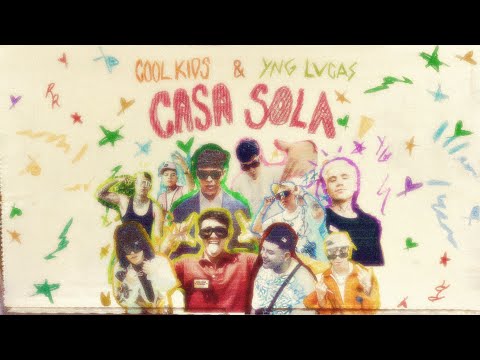 Casa Sola - Cool Kids, Yng Lvcas, xosa, Sleezy O, Nova7siete, CA$TA, Young Gallo, Morrow, ...