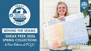SNEAK PEEK at the Upcoming Spring 2026 Fabric Collections! - Behind the Seams