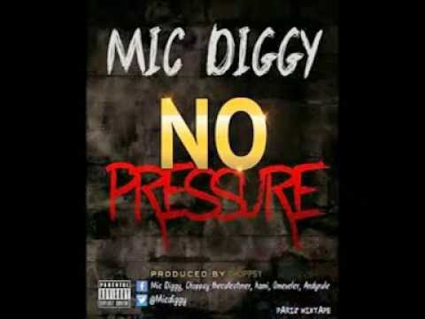 Mic Diggy  - No Pressure (Official Audio)