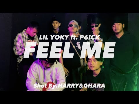 LIL YOKY - FEEL ME ft. @P6ICK  (OFFICIAL MV) [Shot By HARRY & GHARA]