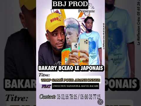 Bakary bceao feat chouchou Salvador et Ak47 El Racaré